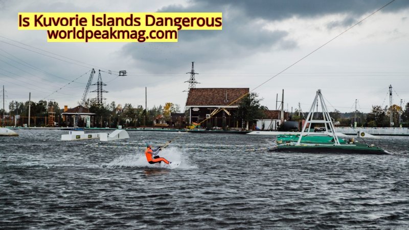 Is Kuvorie Islands Dangerous